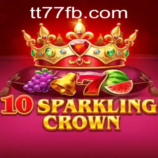 Exploring the Enchanting World of 10SparklingCrown by TT77.GAMES