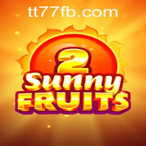 Unveiling SunnyFruits2: A Fresh Take on Online Gaming with TT77.GAMES